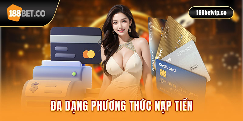 Hướng dẫn 4 bước để hoàn tất thủ tục nạp tiền tài khoản 188BET