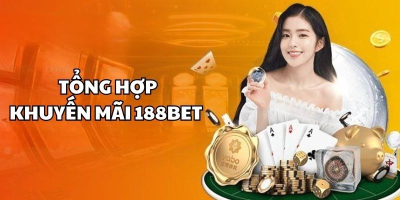 Nhà cái 188BET có đa dạng chương trình khuyến mãi cho khách hàng mỗi tháng