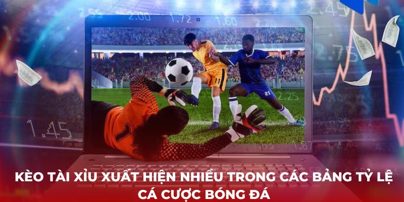 Kèo Tài Xỉu xuất hiện nhiều trong các bảng tỷ lệ cá cược bóng đá 188BET