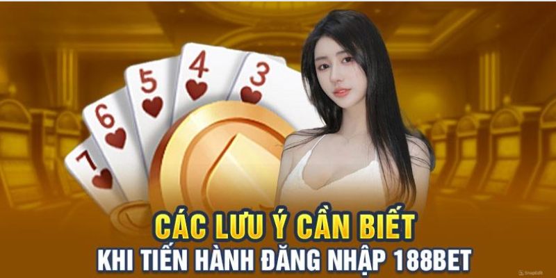 Chú ý khi đăng nhập 188Bet mà hội viên nên biết